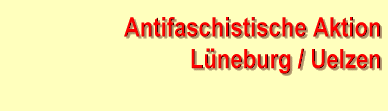 Antifaschistische Aktion L&uuml;neburg/Uelzen